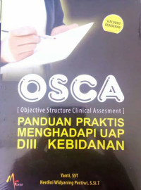 Image of Osca (objective structure clinical assesment) : panduan praktis menghadapi uap diii kebidanan
