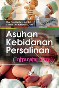 Image of Asuhan Kebidanan Persalinan ( Intranatal Care)