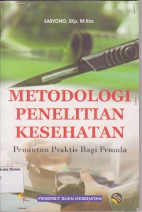 Image of Metodologi penelitian kesehatan: penuntun praktis bagi pemula