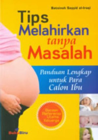 Image of Tips melahirkan tanpa masalah : panduan lengkap untuk para calon ibu
