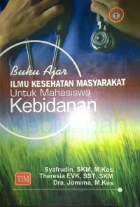 Image of Buku ajar ilmu kesehatan masyarakat : untuk mahasiswa kebidanan