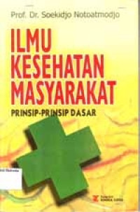 Image of Ilmu Kesehatan Masyarakat : prinsip-prinsip dasar