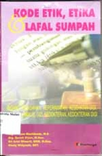 Image of Kode Etik, Etika & Lafal Sumpah : Bidang Kebidanan, Keperawatan, Kesehatan Gigi, Sanitasi,analisis Gizi, Kedokteran Kedokteran Gigi